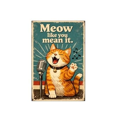 [Carastora] Meow Like You Mean It Vintage Tin Sign Funny Cat Wall Decor Retro Singing Cat Metal Plaque Music Humor Wall Art 8x12 Inch Pre Drilled Holes
