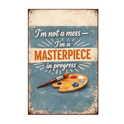 [Carastora] I’m Not A Mess I’m A Masterpiece In Progress Tin Sign Vintage Inspirational Quote Metal Wall Decor Artistic Paint Palette Rustic Motivation Plaque For Home Studio Office Classroom 8x12 Inch